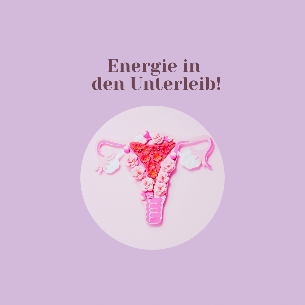 Energie in den Unterleib - Perfekt für eine anstehende Befruchtung!